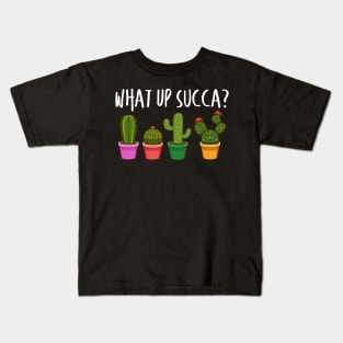 Cute What Up Succa? Funny Succulent Punny Cactus Kids T-Shirt